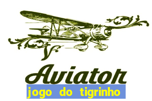 jogo do tigrinho de r$ 1